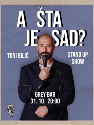 STAND-UP: "A šta je sad?" Toni bilić one man show (2 / 2)