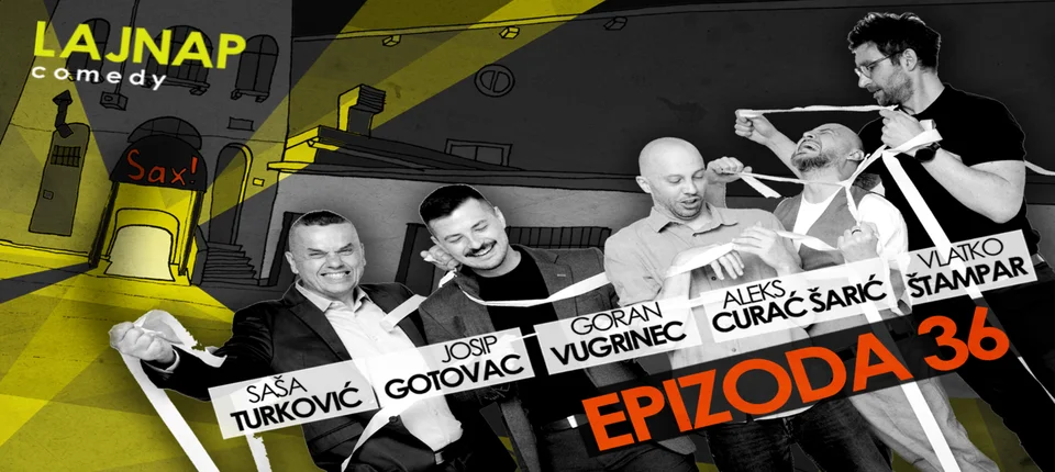 Epizoda 36 - TREĆA IZVEDBA - STAND UP COMEDY by LAJNAP (2 / 2)