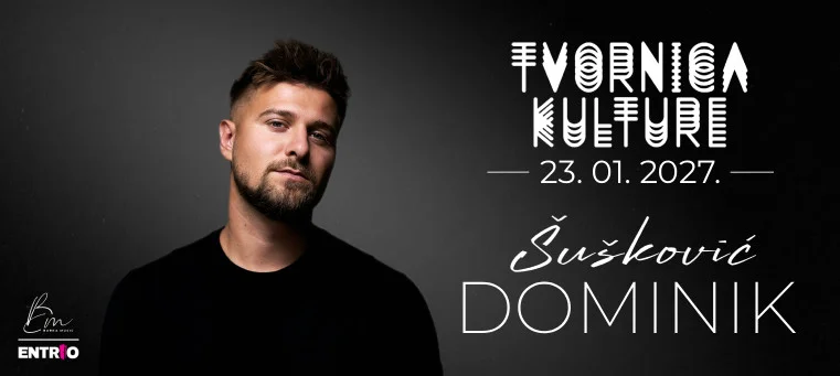 DOMINIK ŠUŠKOVIĆ - TVORNICA KULTURE
