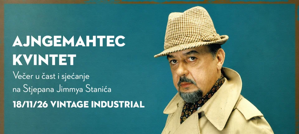 AJNGEMAHTEC KVINTET - VEČER U ČAST I SJEĆANJE NA JIMMY STANIĆA