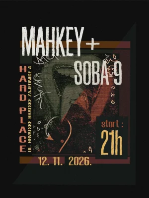 Mahkey + Soba 9 | Hard Place, Zagreb (2 / 2)