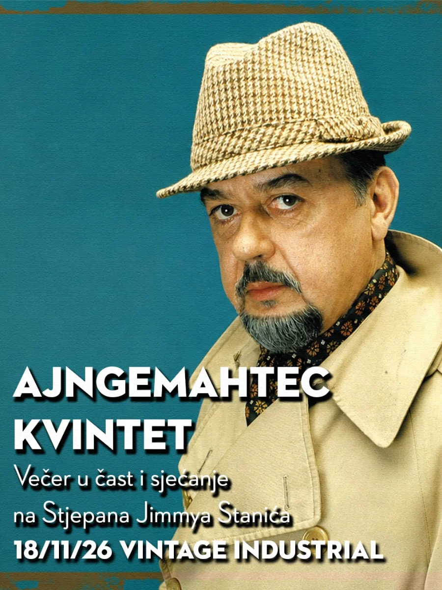 AJNGEMAHTEC KVINTET - VEČER U ČAST I SJEĆANJE NA JIMMY STANIĆA (2 / 2)